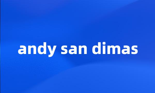 andy san dimas