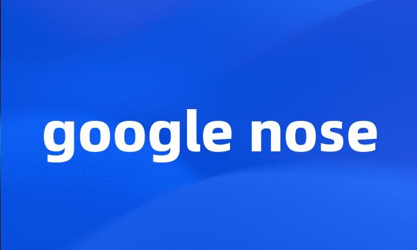 google nose