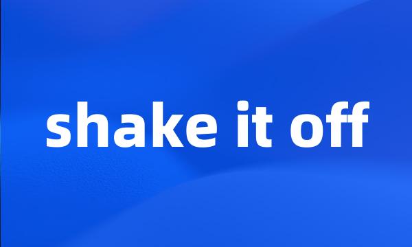 shake it off