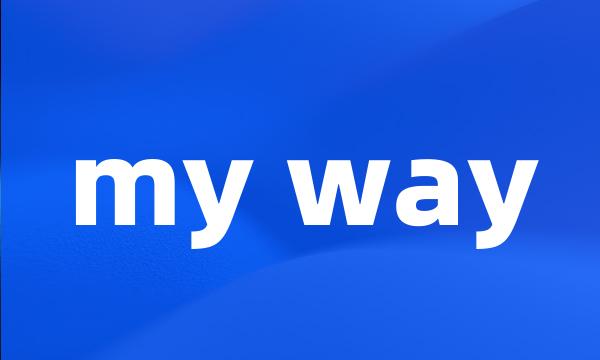 my way