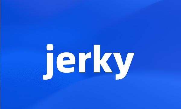 jerky