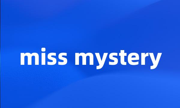 miss mystery