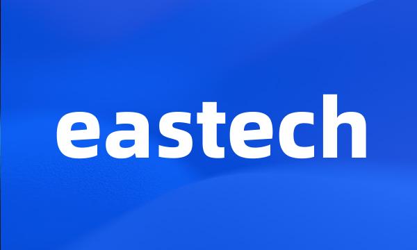 eastech