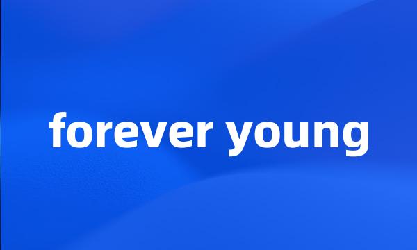 forever young