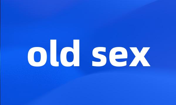 old sex