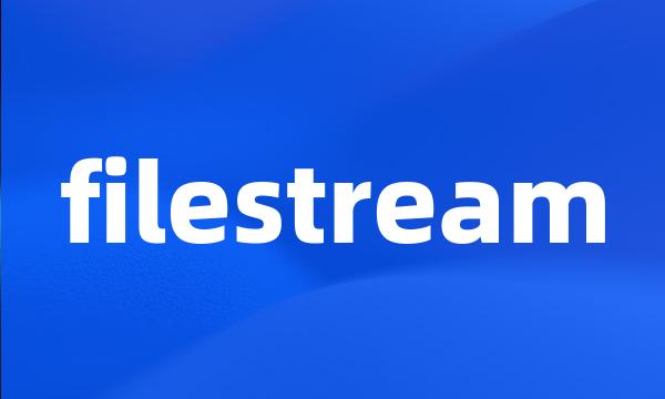 filestream