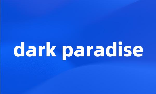 dark paradise