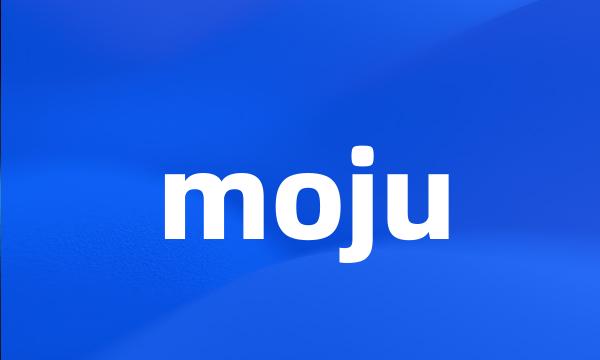 moju