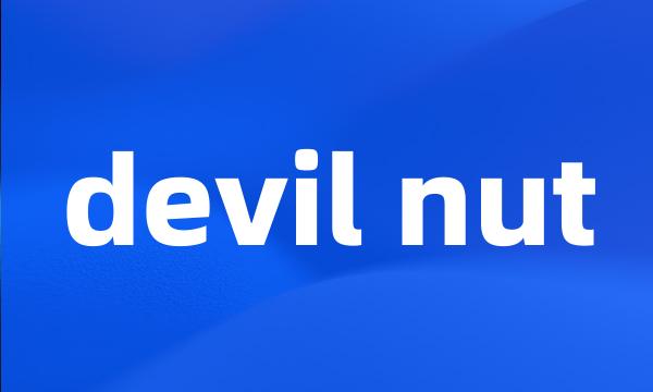 devil nut