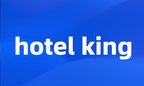 hotel king