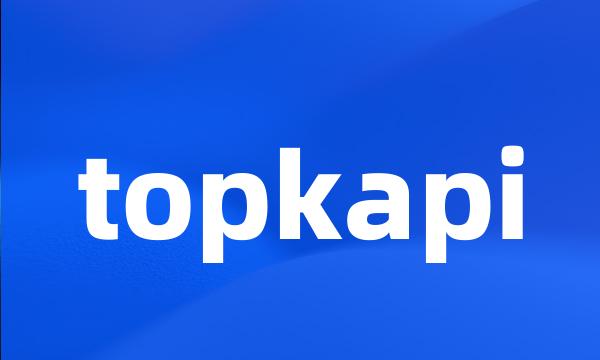 topkapi