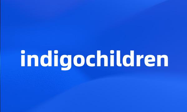 indigochildren