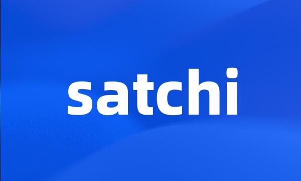 satchi