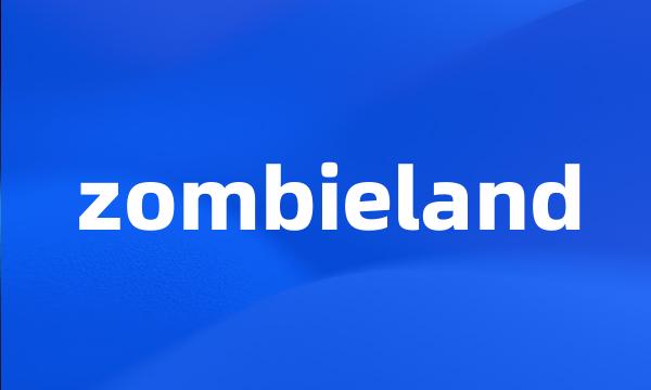 zombieland