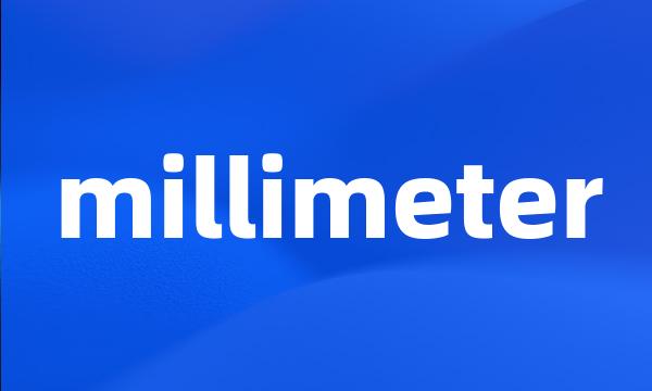 millimeter