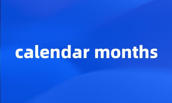 calendar months