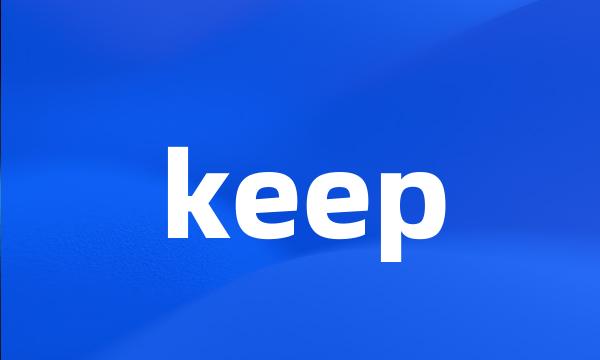 keep