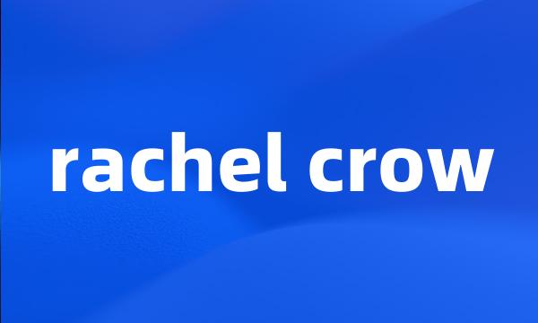 rachel crow