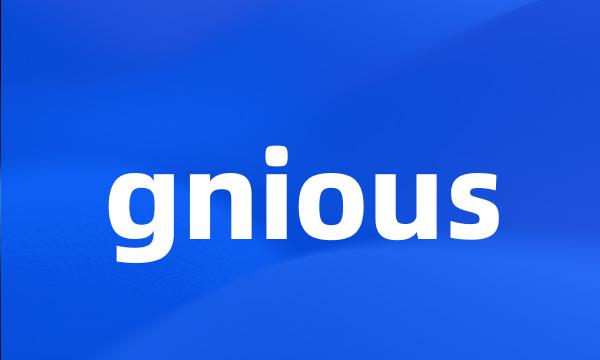 gnious