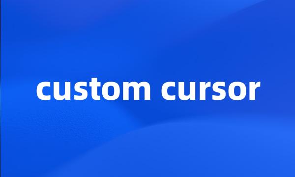 custom cursor