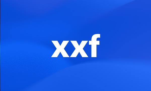 xxf