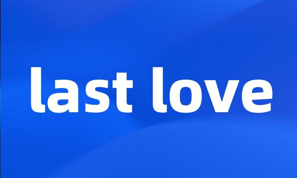 last love