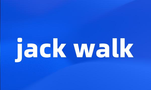 jack walk