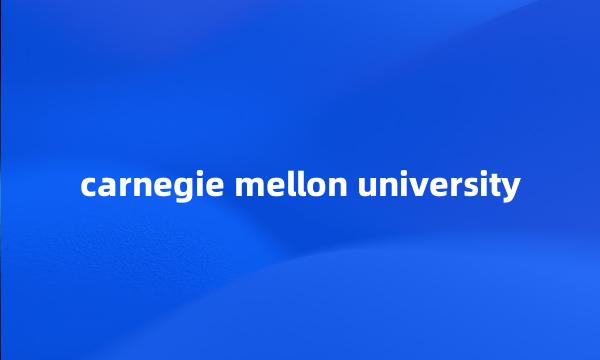 carnegie mellon university