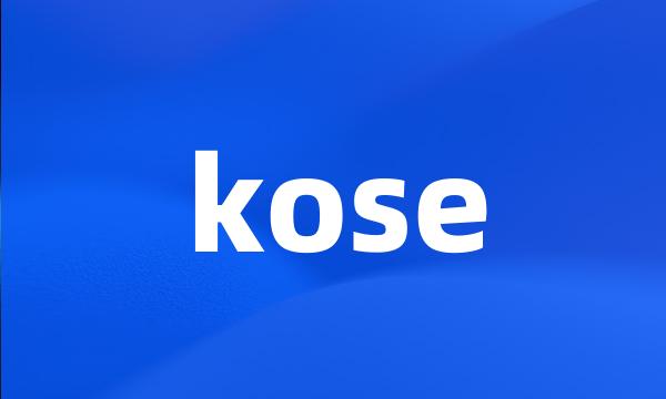 kose