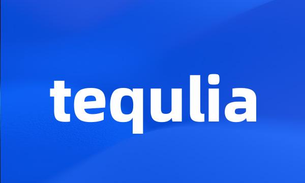 tequlia