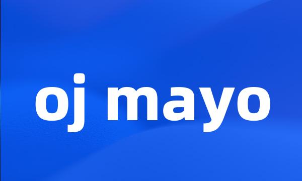 oj mayo