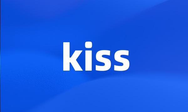 kiss