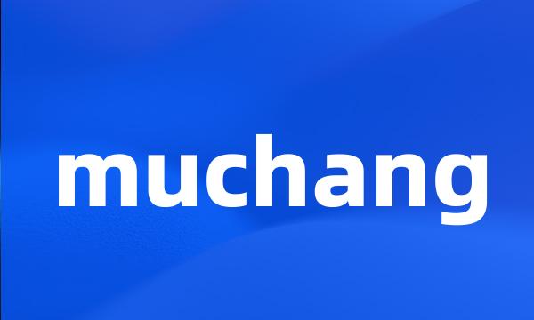 muchang