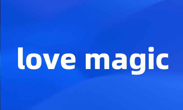 love magic