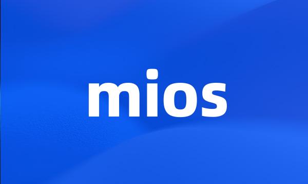 mios