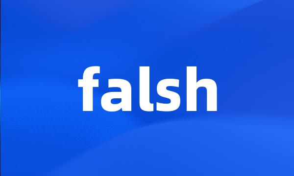 falsh