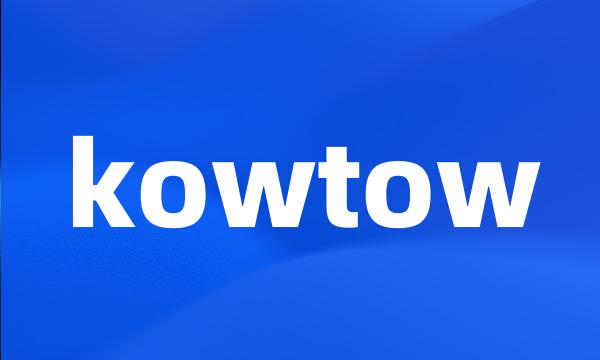 kowtow