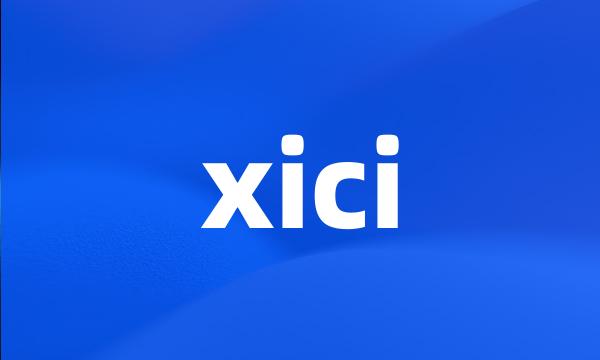 xici