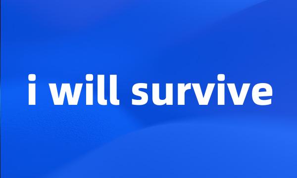 i will survive