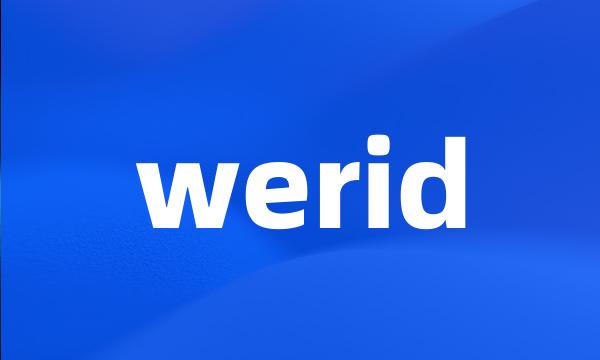 werid