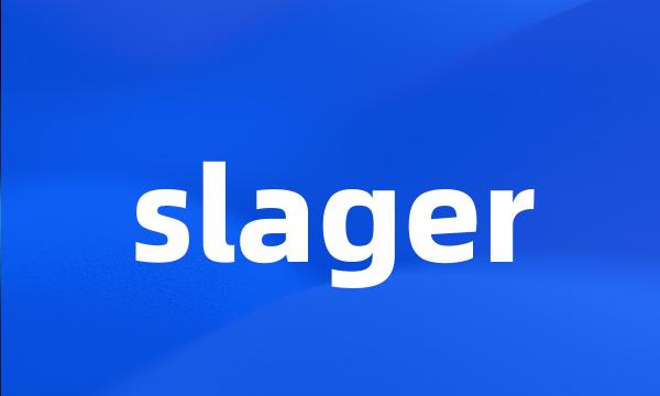 slager