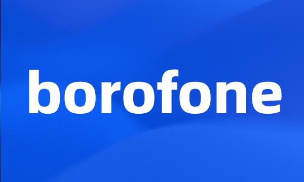 borofone