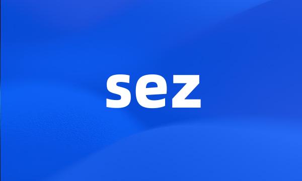 sez