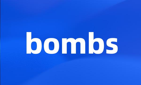 bombs