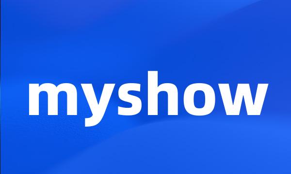 myshow