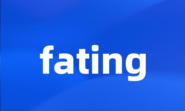 fating