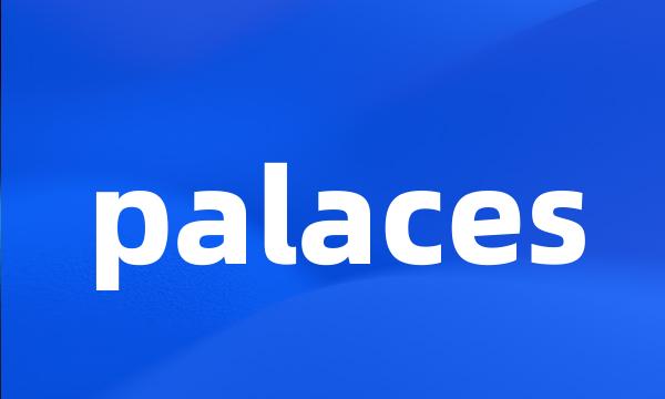 palaces