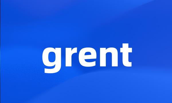 grent