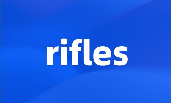 rifles