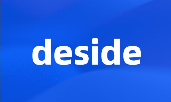 deside